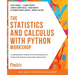 The Statistics and Calculus with Python Workshop: A comprehensive introduction to mathematics in Python for artificial intelligence applications
