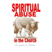 Spiritual Abuse in the Church