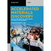 Accelerated Materials Discovery: How to Use Artificial Intelligence to Speed Up Development
