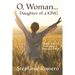 O, Woman...Daughter of a KING: 30 Day Women's Devotional and Interactive Journal