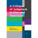 A Critique of Judgment in Film and Television