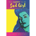 Too Happy To Be Sad Girl: Surviving Sadness, Ditching Anxiety and Learning to Thrive
