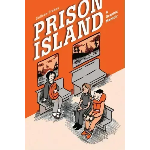 Prison Island: A Graphic Memoir