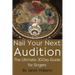 Nail Your Next Audition, the Ultimate 30-Day Guide for Singers