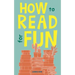 How to Read for Fun