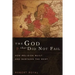 The God That Did Not Fail: How Religion Built and Sustains the West