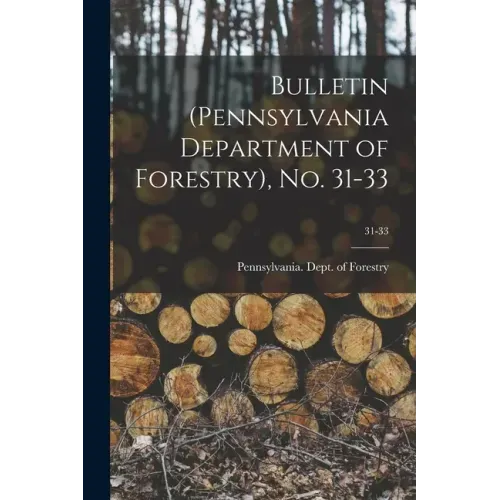 Bulletin (Pennsylvania Department of Forestry), No. 31-33; 31-33