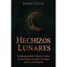 Hechizos lunares: Desbloqueando el poder oculto de las 8 fases lunares, la magia Wicca y la brujería