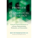 The Problem with Evangelical Theology: Testing the Exegetical Foundations of Calvinism, Dispensationalism, Wesleyanism, and Pentecostalism, Revised an