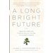 A Long Bright Future: Happiness, Health, and Financial Security in an Age of Increased Longevity