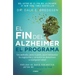 El Fin del Alzheimer. El Programa / The End of Alzheimer's Program: The First Protocol to Enhance Cognition and Reverse Decline at Any Age