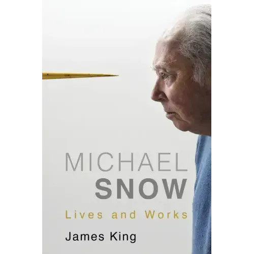 Michael Snow: Lives and Works
