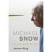 Michael Snow: Lives and Works