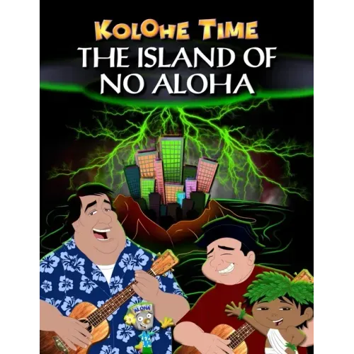 Kolohe Time: The island of no aloha