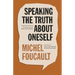 Speaking the Truth about Oneself: Lectures at Victoria University, Toronto, 1982