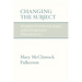 Changing the Subject: Women's Discourses and Feminist Theology