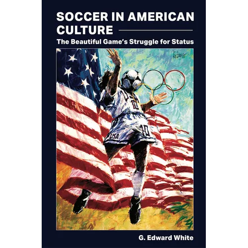 Soccer in American Culture: The Beautiful Game's Struggle for Status