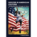 Soccer in American Culture: The Beautiful Game's Struggle for Status
