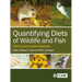 Quantifying Diets of Wildlife and Fish: Practical and Applied Methods