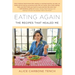 Eating Again: The Recipes That Healed Me