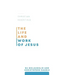 The Life and Work of Jesus