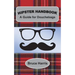 Hipster Handbook: A Guide for Douchebags: A Millenial Series