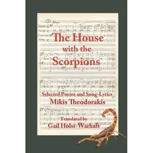 The House with the Scorpions: Selected Poems and Song-Lyrics of Mikis Theodorakis