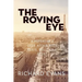 The Roving Eye: A Reporter's Love Affair with Paris, Politics & Sport