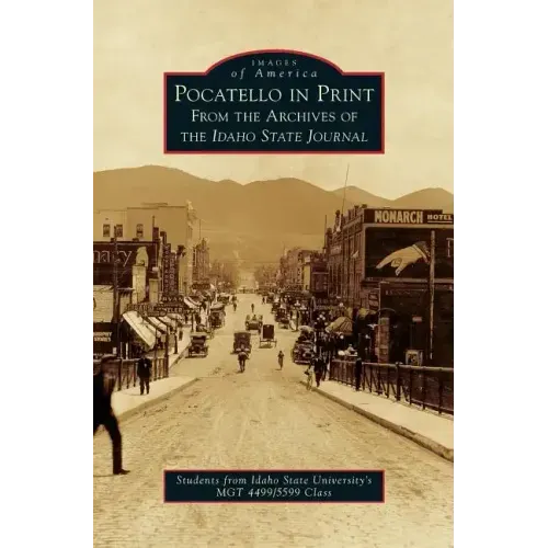 Pocatello in Print: From the Archives of the Idaho State Journal