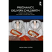 Pregnancy, Delivery, Childbirth: A Gender and Cultural History from Antiquity to the Test Tube in Europe