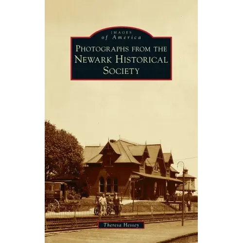 Photographs from the Newark Historical Society