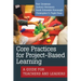 Core Practices for Project-Based Learning: A Guide for Teachers and Leaders