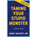 Taming Your Stupid Monster: A How-To Guide