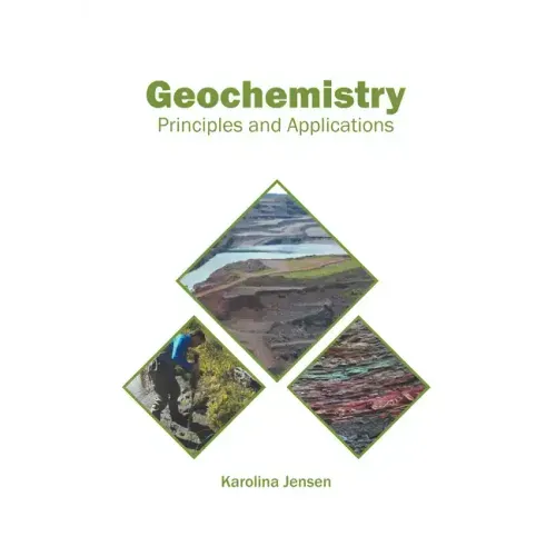 Geochemistry: Principles and Applications