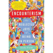 Encounterism: The Neglected Joys of Being in Person
