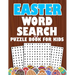 Easter Word Search Puzzle Book For Kids: Easter activity book for kids ages 6-12 To Learn Vocabulary and Improve Reading Skills Easter book for grade