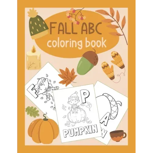 Fall ABC Coloring Book: Color & Learn the Alphabet - Fall Coloring Book for Kids
