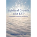 Spiritual Growth with EFT*: *Emotional Freedom Techniques