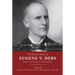 The Selected Works of Eugene V. Debs Volume II: The Rise and Fall of the American Railway Union, 1892-1896