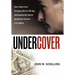 Undercover: How I Went from Company Man to FBI Spy and Exposed the Worst Healthcare Fraud in U.S. History