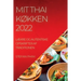 Mit Thai KØkken 2022: LÆkre Og Autentiske Opskrifter AF Traditionen