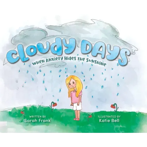 Cloudy Days, When Anxiety Hides the Sunshine