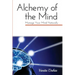 Alchemy of the Mind: Manage your Mind Naturally