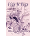 Pigs Is Pigs