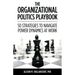 The Organizational Politics Playbook: 50 Strategies to Navigate Power Dynamics at Work