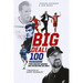 Big Deal!: One Hundred Managers, Their Greatest Signing and the One Who Got Away!