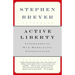 Active Liberty: Interpreting Our Democratic Constitution