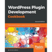 Wordpress Plugin Development Cookbook - Second Edition: Create powerful plugins to extend the world's most popular CMS