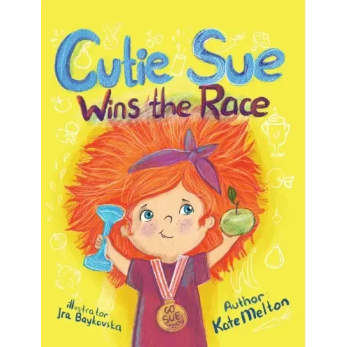 Cutie Sue Wins the Race: Children's Book on Sports, Self-Discipline and Healthy Lifestyle
