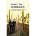Devoted Academics: Ethical Responsibilities and Service in University Leadership